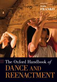 オックスフォード版　舞踊と再演ハンドブック<br>The Oxford Handbook of Dance and Reenactment