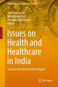 Issues on Health and Healthcare in India〈1st ed. 2018〉 : Focus on the North Eastern Region