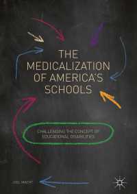 The Medicalization of America's Schools〈1st ed. 2017〉 : Challenging the Concept of Educational Disabilities