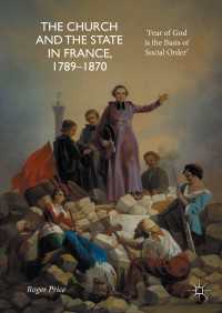 １９世紀フランスの教会と国家<br>The Church and the State in France, 1789-1870〈1st ed. 2017〉 : 'Fear of God is the Basis of Social Order'