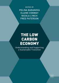 The Low Carbon Economy〈1st ed. 2017〉 : Understanding and Supporting a Sustainable Transition