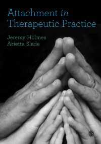 『アタッチメントと心理療法：こころに安心基地を作るための理論と実践」（原書）<br>Attachment in Therapeutic Practice（First Edition）
