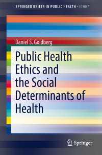 Public Health Ethics and the Social Determinants of Health〈1st ed. 2017〉