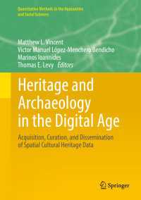 空間文化遺産データの取得・キュレーション・拡散<br>Heritage and Archaeology in the Digital Age : Acquisition, Curation, and Dissemination of Spatial Cultural Heritage Data