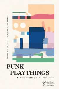 Punk Playthings : Provocations for 21st Century Game Makers