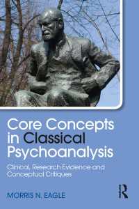 古典的精神分析におけるコア概念<br>Core Concepts in Classical Psychoanalysis : Clinical, Research Evidence and Conceptual Critiques