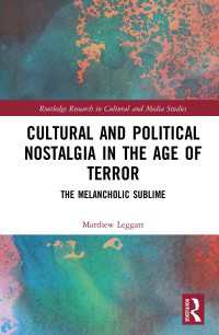 崇高と恐怖の現代文化論<br>Cultural and Political Nostalgia in the Age of Terror : The Melancholic Sublime