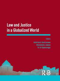Law and Justice in a Globalized World : Proceedings of the Asia-Pacific Research in Social Sciences and Humanities, Depok, Indonesia, November 7-9, 2016: Topics in Law and Justice