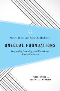 Unequal Foundations : Inequality, Morality, and Emotions across Cultures
