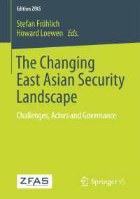 The Changing East Asian Security Landscape〈1st ed. 2018〉 : Challenges, Actors and Governance