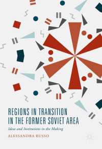 Regions in Transition in the Former Soviet Area〈1st ed. 2018〉 : Ideas and Institutions in the Making