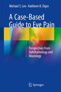 A Case-Based Guide to Eye Pain : Perspectives from Ophthalmology and Neurology
