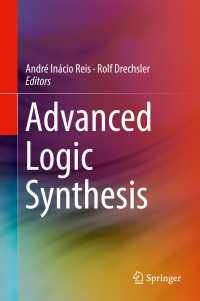 Advanced Logic Synthesis〈1st ed. 2018〉