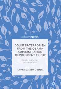 Counter-Terrorism from the Obama Administration to President Trump〈1st ed. 2018〉 : Caught in the Fait Accompli War