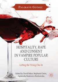 Hospitality, Rape and Consent in Vampire Popular Culture〈1st ed. 2017〉 : Letting the Wrong One In