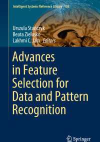 データ・パターン認識のための特徴抽出の最前線<br>Advances in Feature Selection for Data and Pattern Recognition〈1st ed. 2018〉
