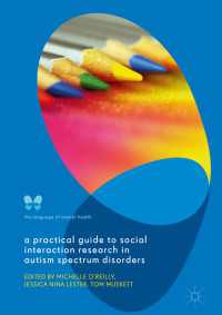 A Practical Guide to Social Interaction Research in Autism Spectrum Disorders〈1st ed. 2017〉