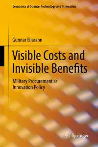 イノベーション政策としての軍事調達<br>Visible Costs and Invisible Benefits〈1st ed. 2017〉 : Military Procurement as Innovation Policy