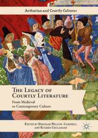 The Legacy of Courtly Literature〈1st ed. 2017〉 : From Medieval to Contemporary Culture