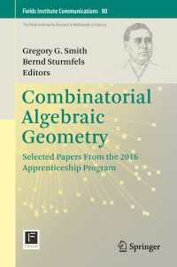 Combinatorial Algebraic Geometry〈1st ed. 2017〉 : Selected Papers From the 2016 Apprenticeship Program