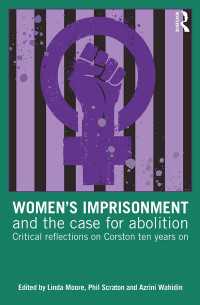 Women’s Imprisonment and the Case for Abolition : Critical Reflections on Corston Ten Years On