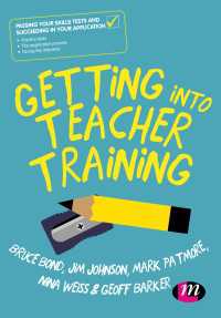 Getting into Teacher Training : Passing your Skills Tests and succeeding in your application（Third Edition (Revised and Updated Edition)）