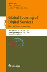 Global Sourcing of Digital Services: Micro and Macro Perspectives〈1st ed. 2017〉 : 11th Global Sourcing Workshop 2017, La Thuile, Italy, February 22-25, 2017, Revised Selected Papers