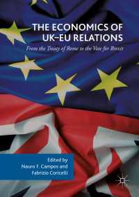 英国－ＥＵ関係の経済学<br>The Economics of UK-EU Relations〈1st ed. 2017〉 : From the Treaty of Rome to the Vote for Brexit