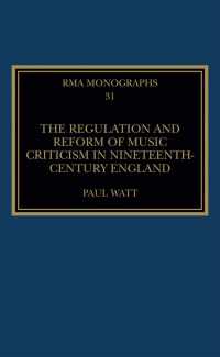 The Regulation and Reform of Music Criticism in Nineteenth-Century England