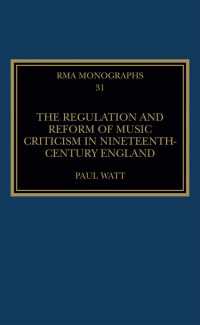 The Regulation and Reform of Music Criticism in Nineteenth-Century England