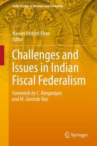 インドの財政連邦主義：課題と論点<br>Challenges and Issues in Indian Fiscal Federalism〈1st ed. 2018〉