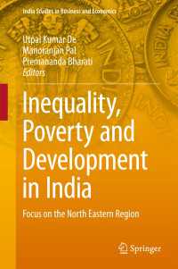 Inequality, Poverty and Development in India〈1st ed. 2017〉 : Focus on the North Eastern Region