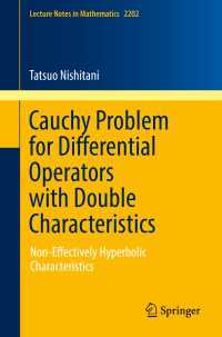 微分作用素のコーシー問題<br>Cauchy Problem for Differential Operators with Double Characteristics〈1st ed. 2017〉 : Non-Effectively Hyperbolic Characteristics