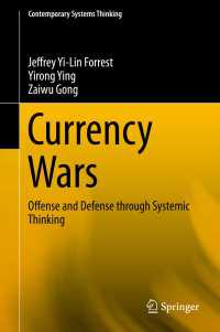 Currency Wars〈1st ed. 2018〉 : Offense and Defense through Systemic Thinking