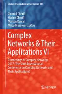 Complex Networks & Their Applications VI〈1st ed. 2018〉 : Proceedings of Complex Networks 2017 (The Sixth International Conference on Complex Networks and Their Applications)