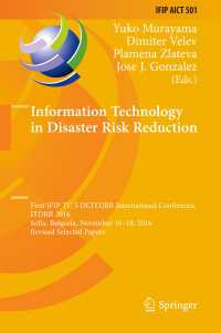 Information Technology in Disaster Risk Reduction〈1st ed. 2017〉 : First IFIP TC 5 DCITDRR International Conference, ITDRR 2016, Sofia, Bulgaria, November 16–18, 2016, Revised Selected Papers