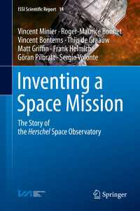Inventing a Space Mission〈1st ed. 2017〉 : The Story of the Herschel Space Observatory