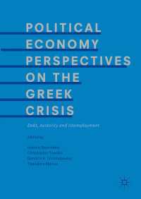 Political Economy Perspectives on the Greek Crisis〈1st ed. 2017〉 : Debt, Austerity and Unemployment