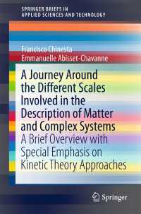 A Journey Around the Different Scales Involved in the Description of Matter and Complex Systems〈1st ed. 2018〉 : A Brief Overview with Special Emphasis on Kinetic Theory Approaches