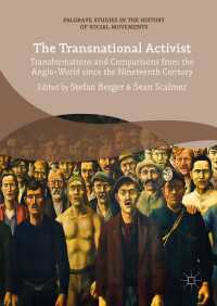 The Transnational Activist〈1st ed. 2018〉 : Transformations and Comparisons from the Anglo-World since the Nineteenth Century