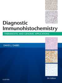 免疫組織化学診断（第５版）<br>Diagnostic Immunohistochemistry E-Book : Theranostic and Genomic Applications（5）