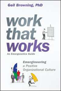 Work That Works : Emergineering a Positive Organizational Culture