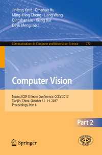 Computer Vision〈1st ed. 2017〉 : Second CCF Chinese Conference, CCCV 2017, Tianjin, China, October 11–14, 2017, Proceedings, Part II