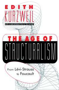 The Age of Structuralism : From Levi-Strauss to Foucault