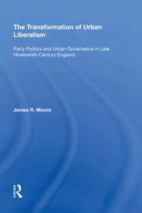 The Transformation of Urban Liberalism : Party Politics and Urban Governance in Late Nineteenth-Century England
