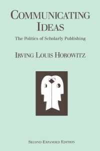 Communicating Ideas : The Politics of Scholarly Publishing（2 NED）