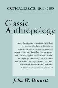 Classic Anthropology : Critical Essays, 1944-96