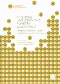 Financial Inclusion and Poverty Alleviation〈1st ed. 2017〉 : Perspectives from Islamic Institutions and Instruments