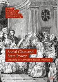 自由主義の伝統にみる社会階級と国家権力<br>Social Class and State Power〈1st ed. 2018〉 : Exploring an Alternative Radical Tradition