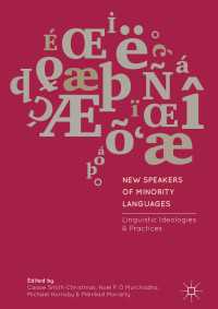New Speakers of Minority Languages〈1st ed. 2018〉 : Linguistic Ideologies and Practices